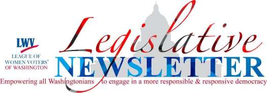 League of Women Voters of Washington. Legislative Newsletter.