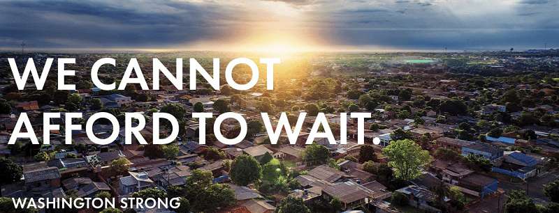 We cannont afford to wait. Wasington Strong. Sunrise over a sprawling community.