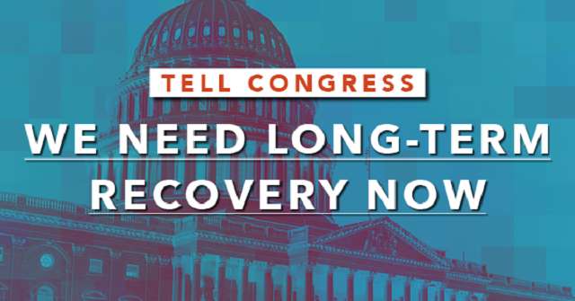 Tell Congress: We need long-term recovery now.