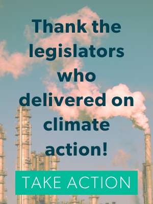Washington Environmental Council. Thank the legislators who delivered on Climate Action. Take Action