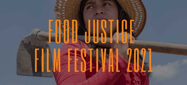 Food Justice Film Festival 2021