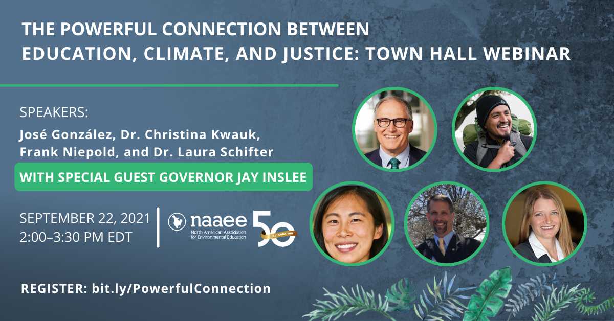 The Powerful Connection Between Education, Climate, and Justice: Town Hall Webinar - Wednesday, September 22, 2021, 2:00pm to 3:30pm
