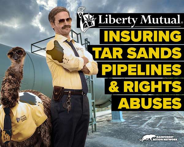 Liberty Mutual - Insuring Tar Sands pipelines & rights abuses. Phony cop and emu.